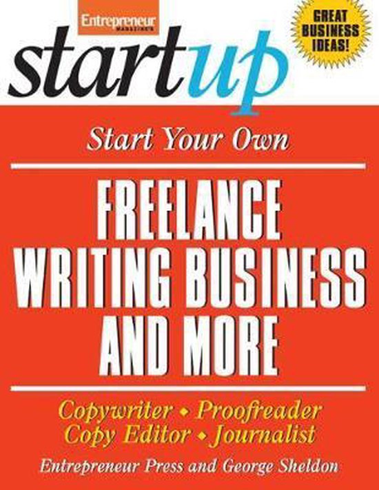 Start Your Own Freelance Writing Business and More