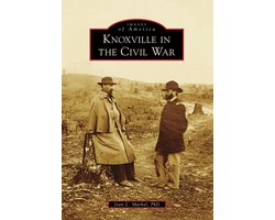 Images of America - Knoxville in the Civil War