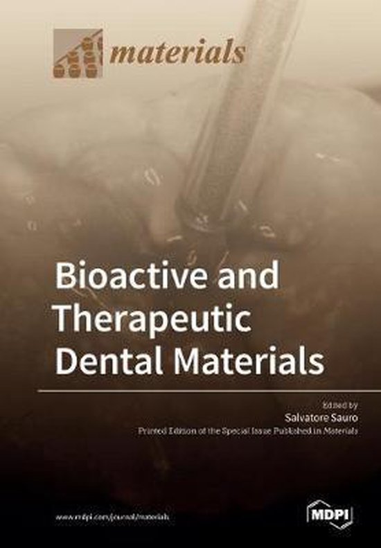 Bioactive and Therapeutic Dental Materials 9783039214198 Boeken