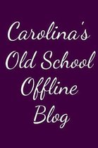 Carolina's Old School Offline Blog