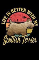 Life Is Better With My Scottish Terrier