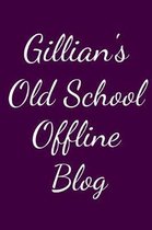 Gillian's Old School Offline Blog: Notebook / Journal / Diary - 6 x 9 inches (15,24 x 22,86 cm), 150 pages.