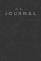Billy's Journal: Manly Personalized Diary / Notebook / Journal/ Greetings / Appreciation Quote Gift (6 x 9 - 110 Blank Lined Pages)