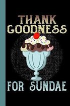 Thank Goodness for Sundae