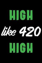 High Like 420 High: Medical Cannabis Log Book Journal - Perfect For Medicinal Marijuana Users