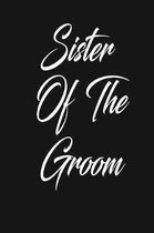 sister of the groom: funny and cute Dream Bridal couple wedding blank lined journal Notebook, Diary, planner, Gift for daughter, son, boyfr