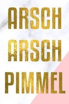 Arsch Arsch Pimmel: ★ Notizbuch A5 dotted I Agenda Journal I 120 Seiten I Softcover I matt I Geschenkidee