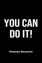 You Can Do It Standard Booklets: A softcover fitness tracker to record five exercises for five days worth of workouts.