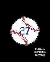 27 Baseball Composition Notebook: Baseball Journal for Boys Monogram Jersey Number 27 Wide Ruled Composition Notebook