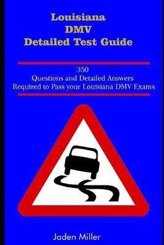 Louisiana DMV Detailed Test Guide, Jaden Miller 9781088523834 Louisiana DMV Detailed Test Guide, Jaden Miller 9781088523834