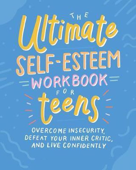 Foto: The ultimate self esteem workbook for teens overcome insecurity defeat your inner critic and live confidently