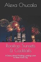 Rooftop Sunsets & Cocktails: A Story about Finding Lasting Love in New York City