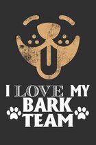 I Love My Bark Team: Funny Novelty Blank Lined Notebook for Dog Puppy Owner Lovers, Perfect Gift Journal Diary for Dog Keeper Women or Men