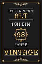 Ich Bin Nicht Alt Ich Bin 98 Jahre Vintage: Liniertes Journal / Notizbuch - Elegantes Und Lustiges Geschenk zum 98. Geburtstag - Lustige Und Praktisch