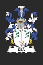 Dea: Dea Coat of Arms and Family Crest Notebook Journal (6 x 9 - 100 pages)