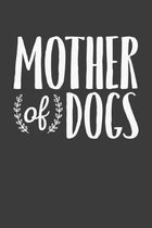 Mother Of Dogs: Black Composition Journal Diary Notebook - For Pet Dog Owners Lovers Teens Girls Students Teachers Adults Moms- Colleg