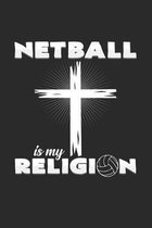 Netball is my religion: 6x9 Netball - lined - ruled paper - notebook - notes