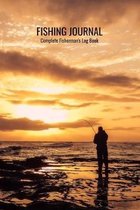 Fishing Journal Complete Fisherman's Log Book: Prompts to Track and Record Your Fishing Trips