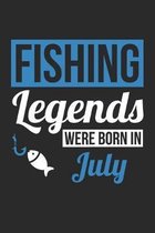 Fishing Legends Were Born In July - Fishing Journal - Fishing Notebook - Birthday Gift for Fisherman: Unruled Blank Journey Diary, 110 blank pages, 6x