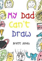 My Dad Can't Draw: (A Book)