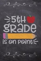 5th Grade Is On Point: School Book For Students and Teachers