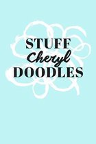 Stuff Cheryl Doodles: Personalized Teal Doodle Sketchbook (6 x 9 inch) with 110 blank dot grid pages inside.