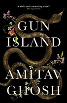 Gun Island A spellbinding, globetrotting novel by the bestselling author of the Ibis trilogy