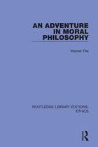 Routledge Library Editions: Ethics - An Adventure In Moral Philosophy