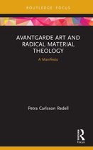 Routledge Focus on Religion - Avantgarde Art and Radical Material Theology