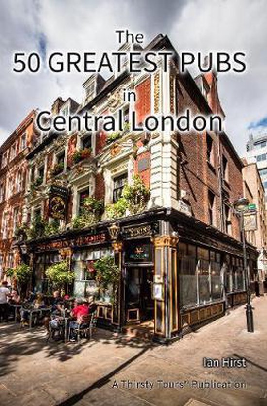 The 50 Greatest Pubs in Central London, Ian Hirst 9781913289539 Boeken