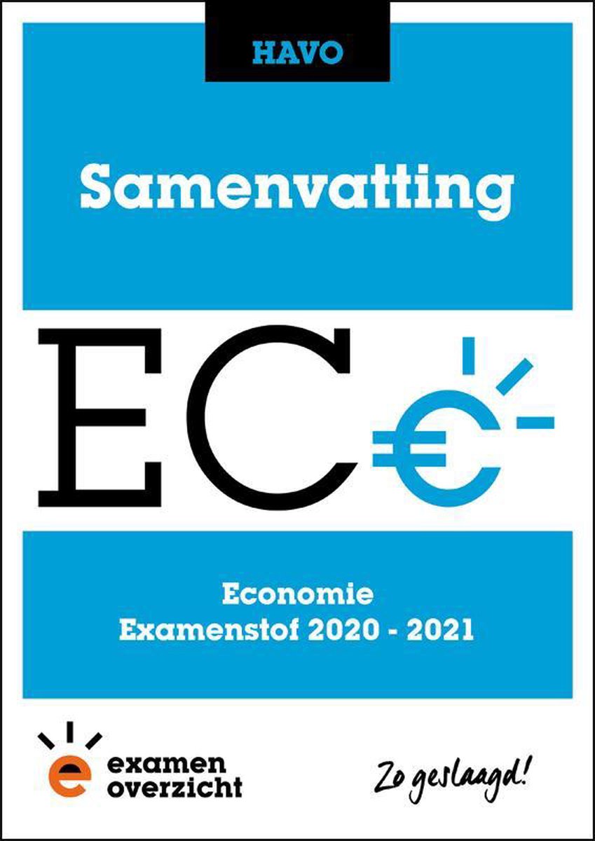 ExamenOverzicht - Samenvatting Economie HAVO - ExamenOverzicht
