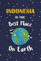 Indonesia Is The Best Place On Earth