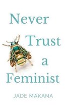 Never Trust A Feminist