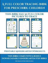 Printable Kindergarten Worksheets (A full color tracing book for preschool children 1)