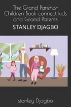 The Grand Parents- Children Book connect kids and Grand Parents: Stanley Djagbo