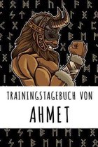 Trainingstagebuch von Ahmet: Personalisierter Tagesplaner f�r dein Fitness- und Krafttraining im Fitnessstudio oder Zuhause