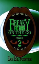 Freaky Fiction on the Go: Volume 2