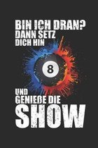 Bin ich dran? Dann setz dich hin und geniesse die Show