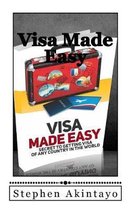 Visa Made Easy: Secret To Get Visa Of Any Country In The World