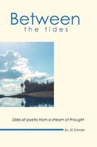 Between the Tides: Ebbs of poetry from a stream of thought