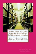 Islamic Value of Arabic Language Terminology in Teaching and Learning: Special Purposes in Management Studies
