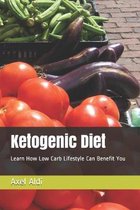 Ketogenic Diet: Learn How Low Carb Lifestyle Can Benefit You