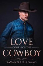 Love Comes for the Cowboy: A Sweet and Clean Small Town Contemporary Romance