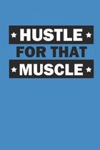 Hustle for That Muscle: Fitness und Ern�hrungs 12 Wochen Tagebuch zum Ausf�llen Workout Tagebuch f�r Sportler I Di�ttagebuch A5