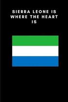 Sierra Leone is where the heart is: Country Flag A5 Notebook to write in with 120 pages