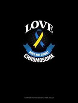 Love Does Not Count Chromosomes