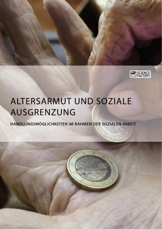 Altersarmut und soziale Ausgrenzung. Handlungsmöglichkeiten ... - cover