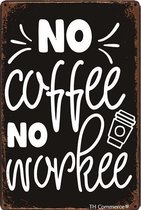 TH Commerce Decoratie Wandbord Metaal -  Coffee - Geen Koffie - No Work - Werk - Kantoor