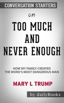 Too Much and Never Enough: How My Family Created the World's Most Dangerous Man by Mary L. Trump: Conversation Starters
