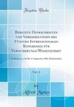 Berichte Denkschriften Und Verhandlungen Des Fünften Internationalen Kongresses Für Versicherungs-Wissenschaft, Vol. 2